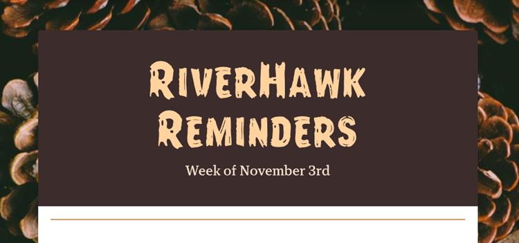 RiverHawk Reminders Newsletter - Week of November 3rd