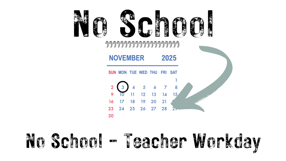 No School -- Teacher Workday Monday, November 3