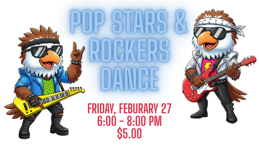 Pop Stars & Rockers Dance  Friday, February 27  6:00 - 8:00 PM  $5.00