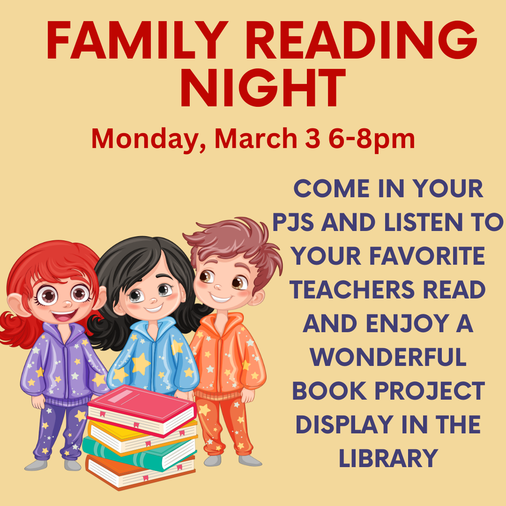 Family Reading Night is March 3 at 6pm.