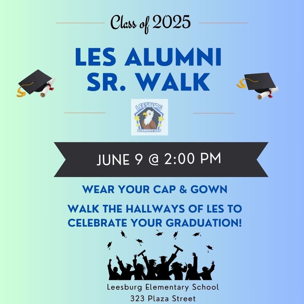 LES Alumni Sr. Walk June 9th @ 2PM Wear your cap & gown and walk the hallways of LES to celebrate your graduation!
