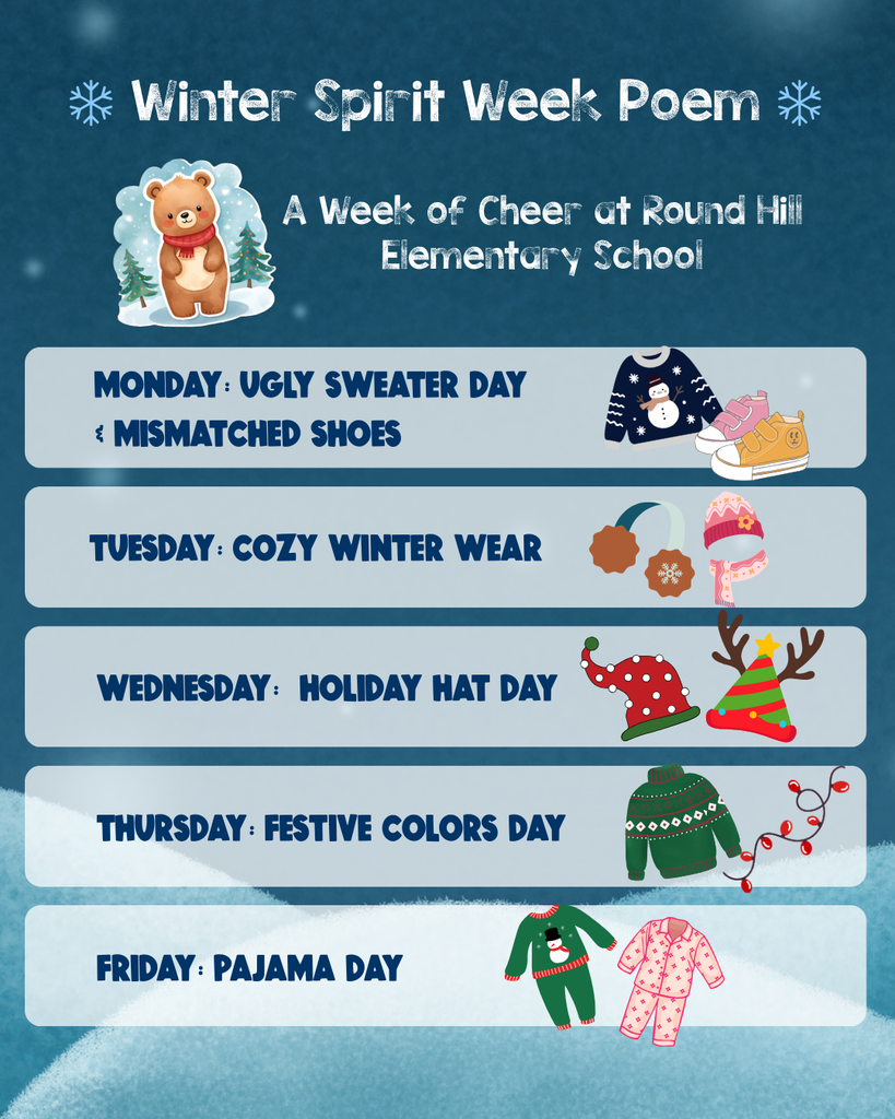 Winter Break Week: Ugly Sweater, Cozy Winter Wear, Holiday Hat Day, Festive Colors Day, Pajama Day