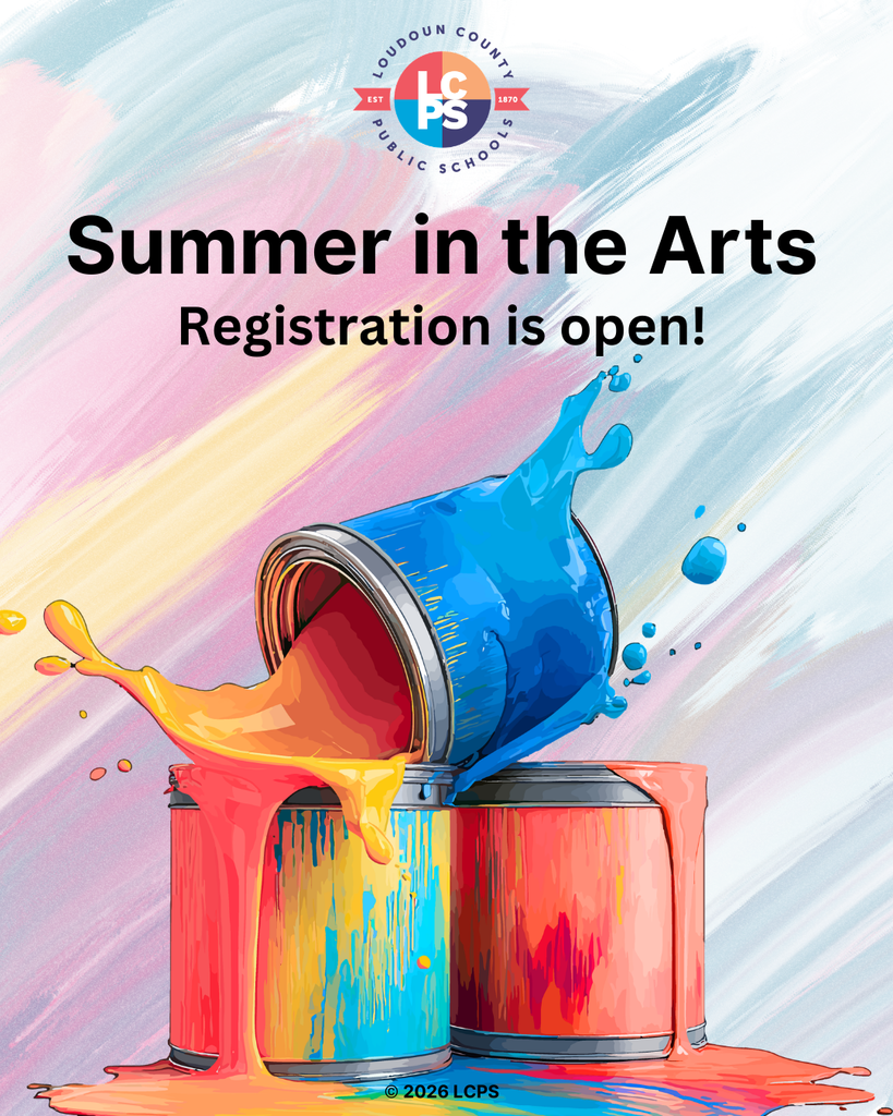 “Bright, artistic graphic showing three paint cans stacked together, with blue, yellow, and orange paint splashing and dripping over a pastel brushstroke background. Above the paint cans is the Loudoun County Public Schools logo and the text, ‘Summer in the Arts. Registration is open!’”