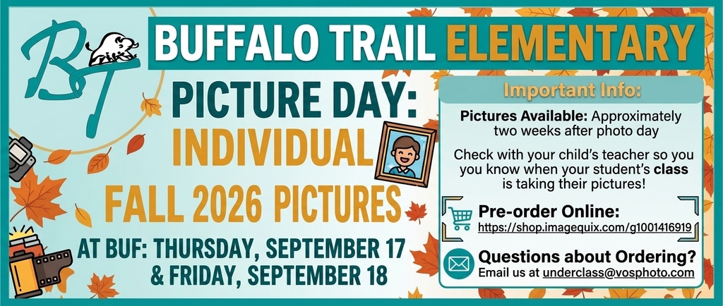 A flyer for Buffalo Trail Elementary Picture Day. It is set for Fall 2026. The picture day is on Thursday, September 17 and Friday, September 18.