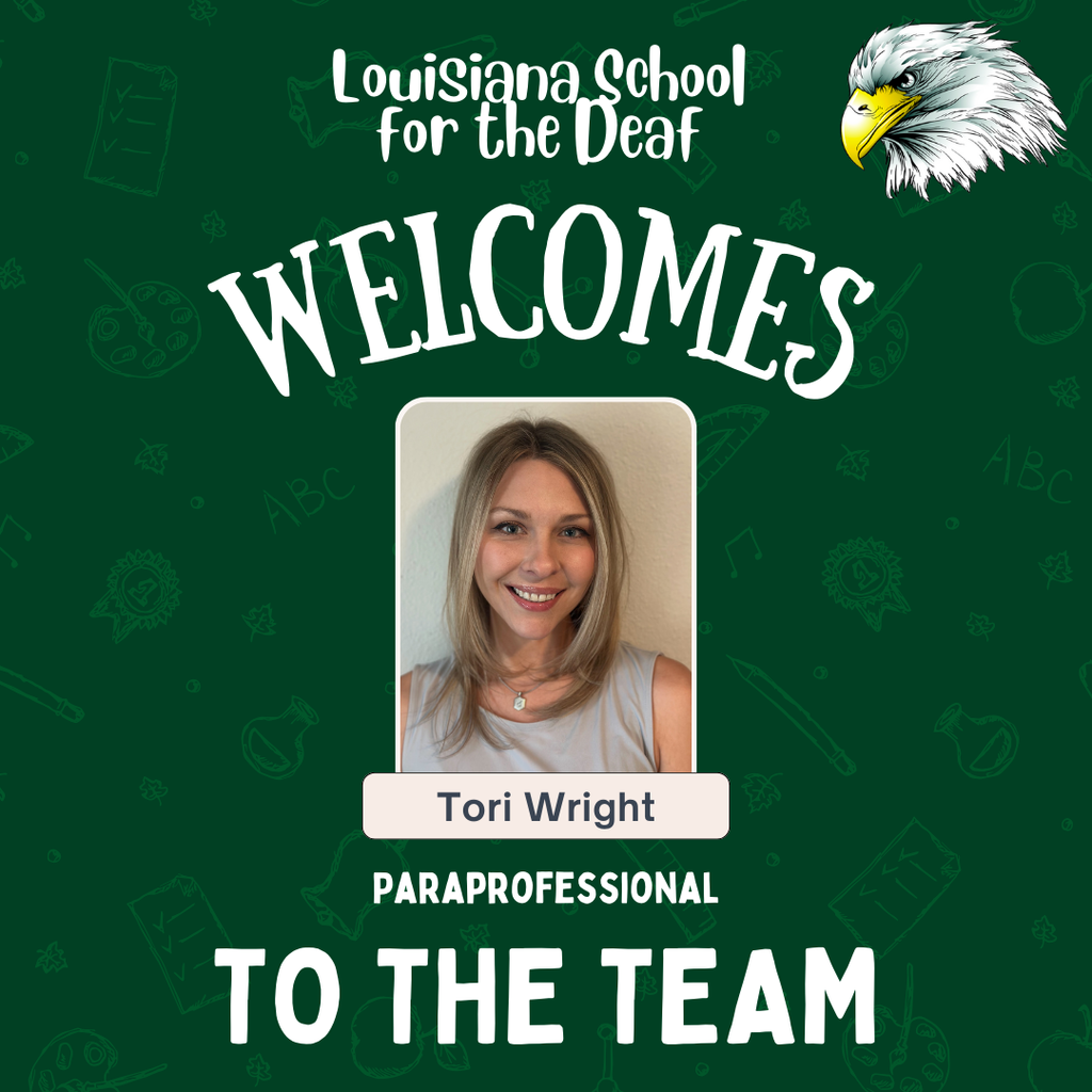 A welcome graphic from Louisiana School for the Deaf featuring a photo of Tori Wright as a new Paraprofessional, with illustrations and an eagle mascot