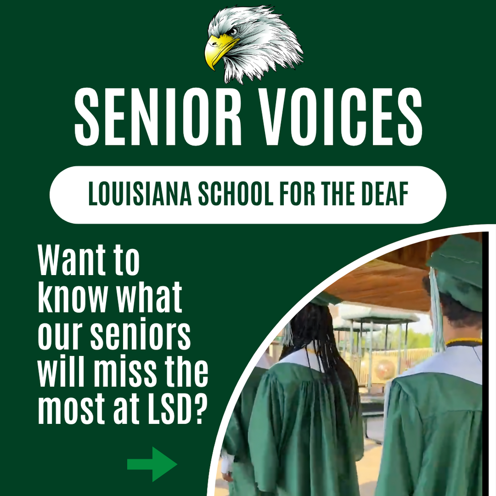 Graphic with Louisiana School for the Deaf branding reading “Senior Voices.” Text says, “Want to know what our seniors will miss the most at LSD?” with a photo of graduating seniors walking away in green graduation gowns.
