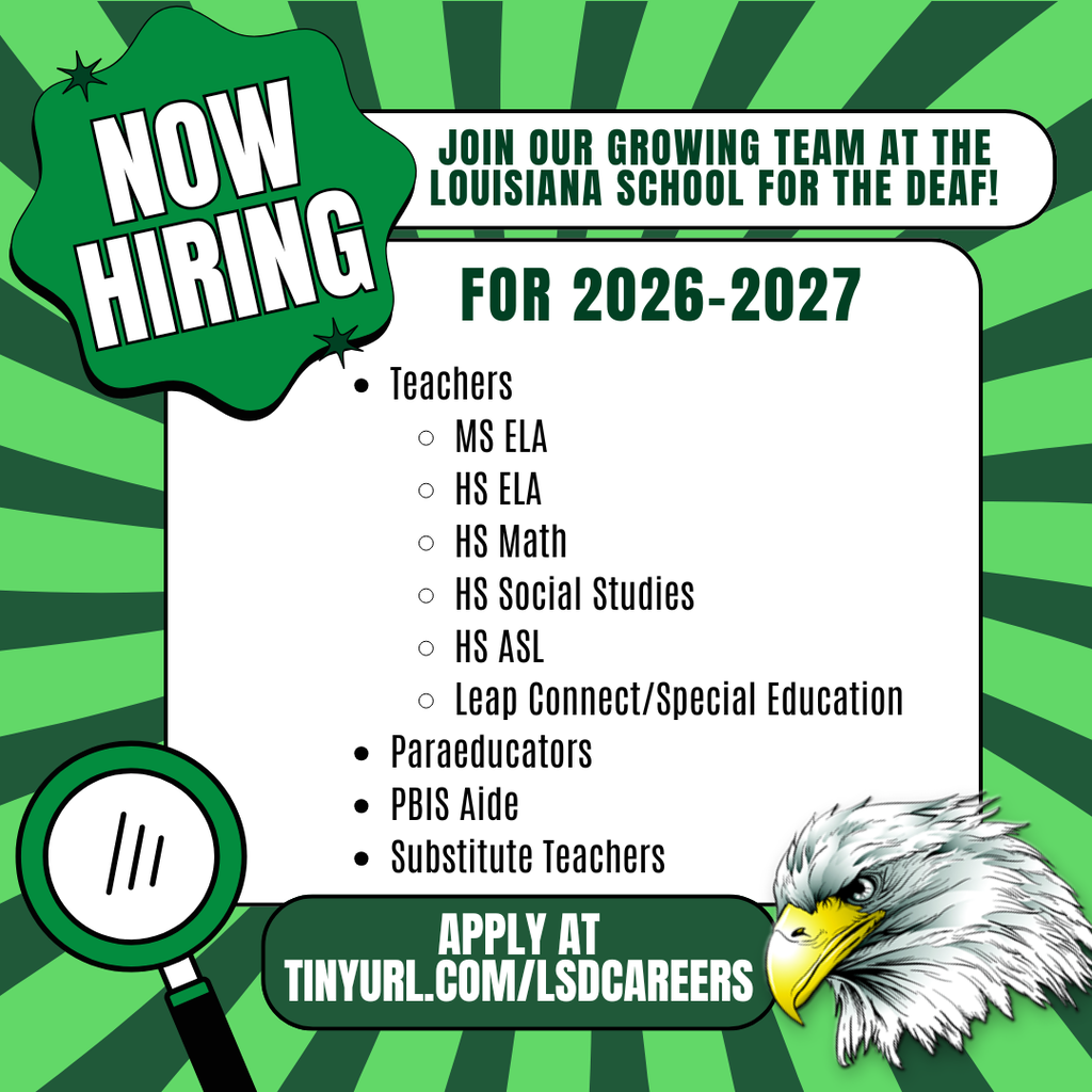 Graphic recruitment flyer for the Louisiana School for the Deaf. A green and white design features a large “NOW HIRING” badge and the headline “Join Our Growing Team at the Louisiana School for the Deaf! For 2026–2027.” Open positions listed include Middle School ELA, High School ELA, High School Math, High School Social Studies, High School ASL, and LEAP Connect/Special Education teachers, as well as paraeducators and substitute teachers. A magnifying glass graphic appears in the lower left corner and an eagle mascot graphic appears in the lower right corner. The flyer directs applicants to apply at tinyurl.com/LSDCareers.