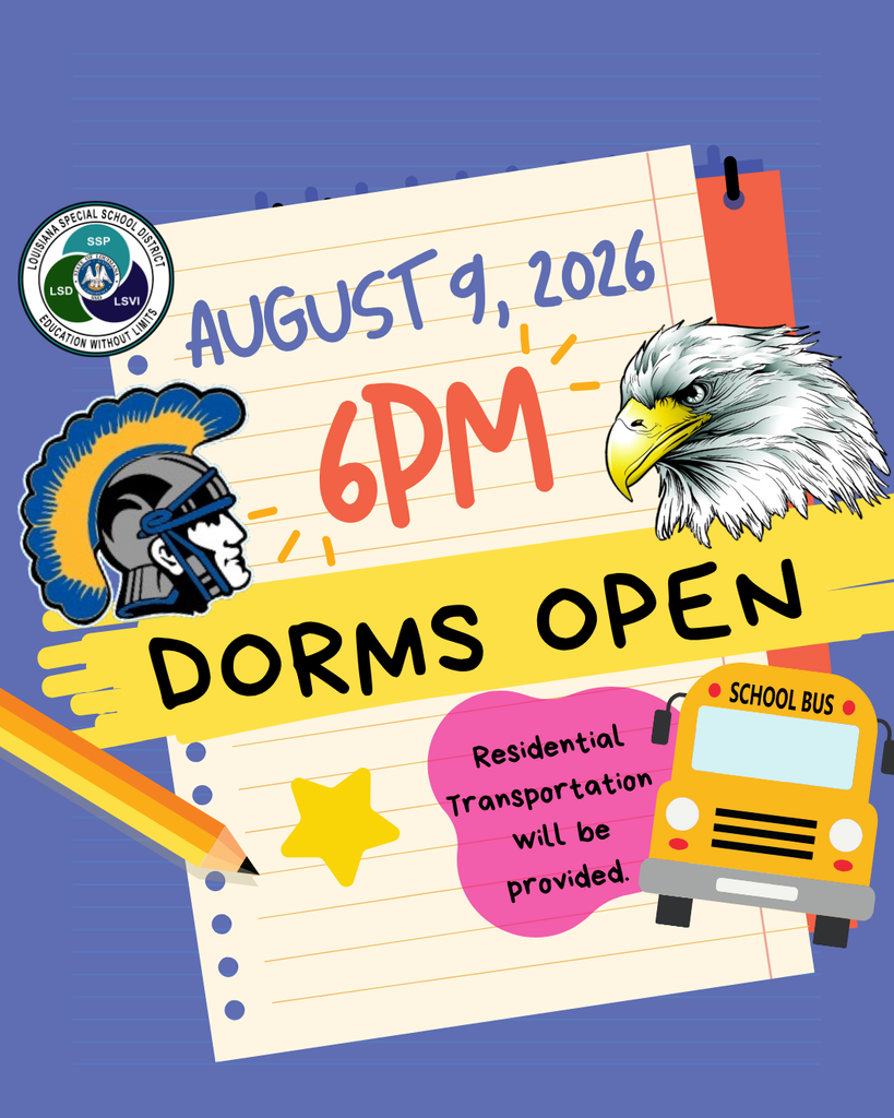 Graphic announcing the opening of residential dorms for the Louisiana School for the Deaf and Louisiana School for the Visually Impaired. The graphic features the Louisiana Special School District logo, the date August 9, 2026, the time 6:00 p.m., the words "Dorms Open" in large bold text, the LSD Trojan mascot, an eagle illustration, and a school bus graphic. A note at the bottom reads, "Residential transportation will be provided." The background resembles notebook paper with colorful school-themed illustrations.