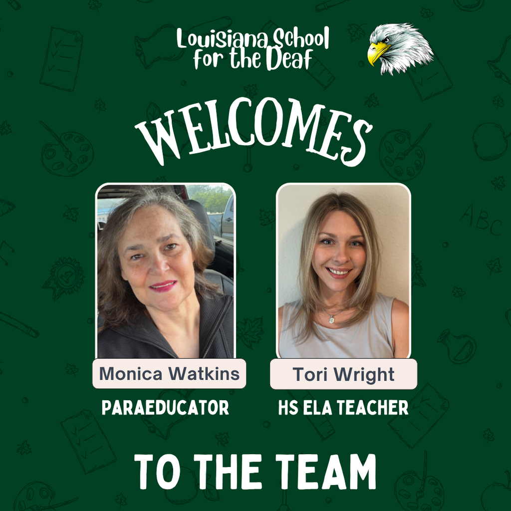Green Louisiana School for the Deaf “Welcome to the Team” graphic featuring photos of two new staff members. On the left is Monica Watkins, identified as a Paraeducator. On the right is Tori Wright, identified as a High School ELA Teacher. The LSD War Eagle mascot appears at the top, with school-themed line drawings in the background and the words “Welcome to the Team” in large white lettering.
