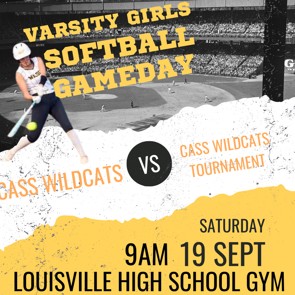 Varsity Girls Softball Gameday at Saturday Sept 19 9am louisville high schools gym Cass wildcats vs Cass wildcats tournament