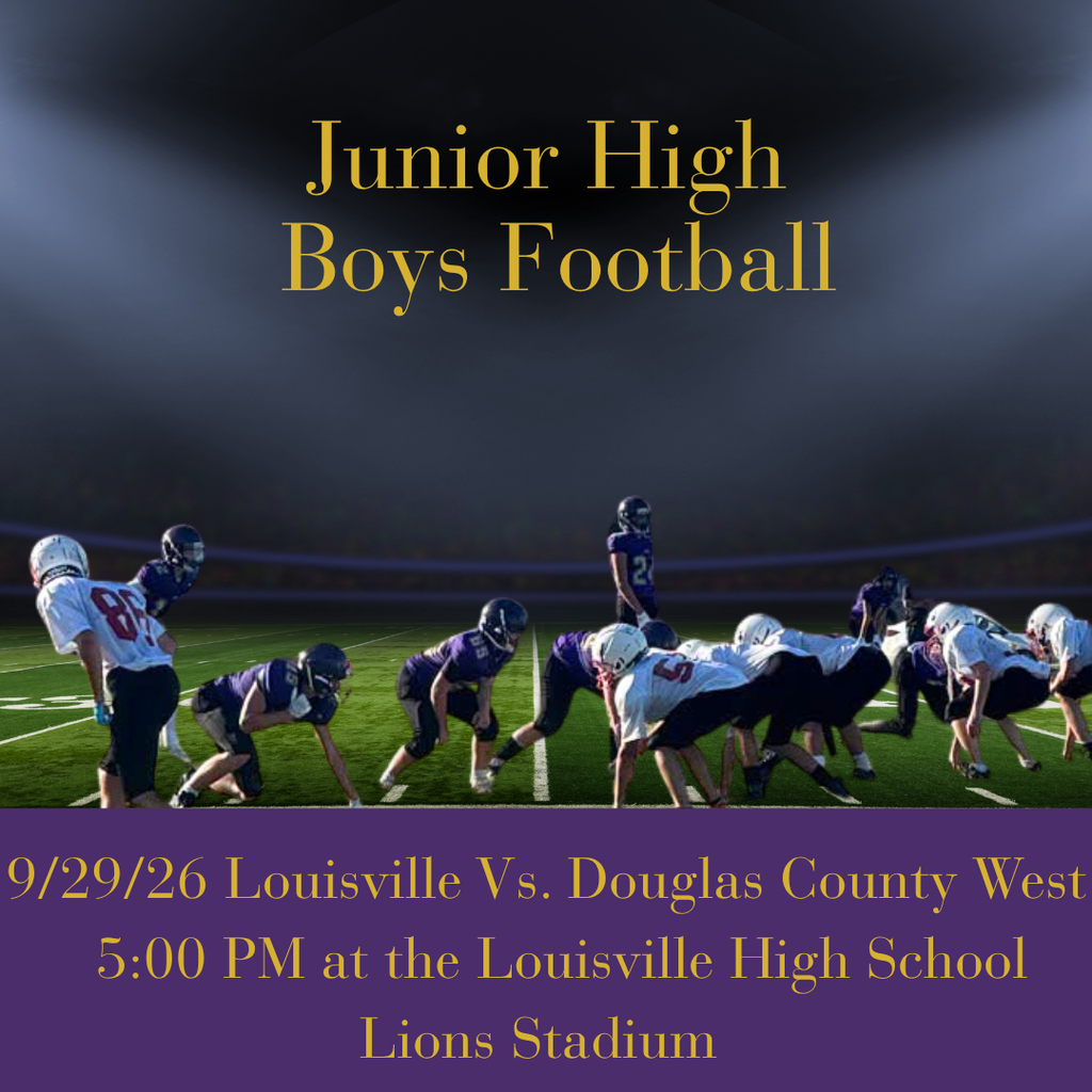 Louisville Vs. Douglas County West at 5:00 PM at the Louisville High School Stadium
