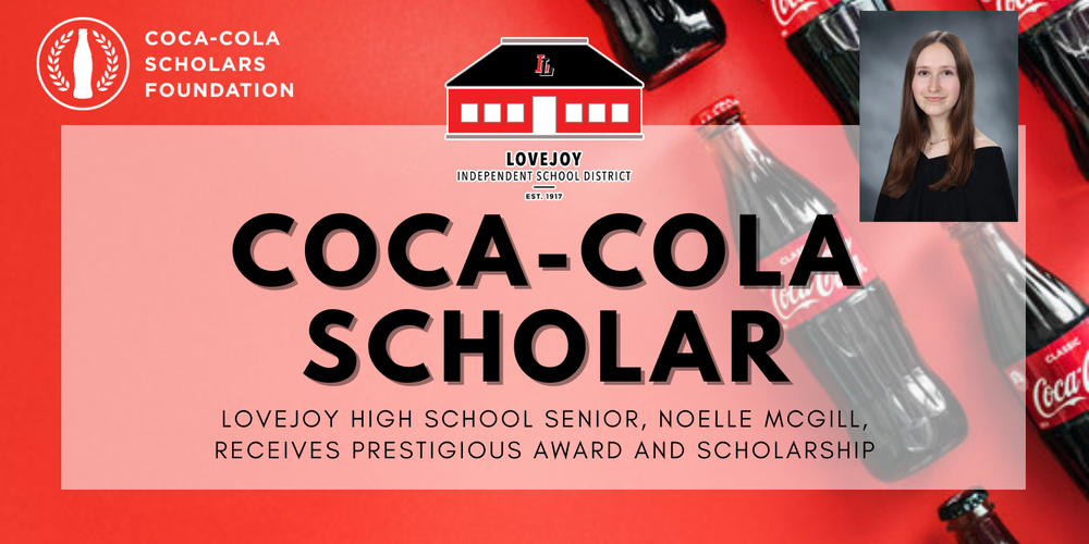 coca-cola scholar; lovejoy high school senior, noelle mcgill, receives prestigious award and scholarship