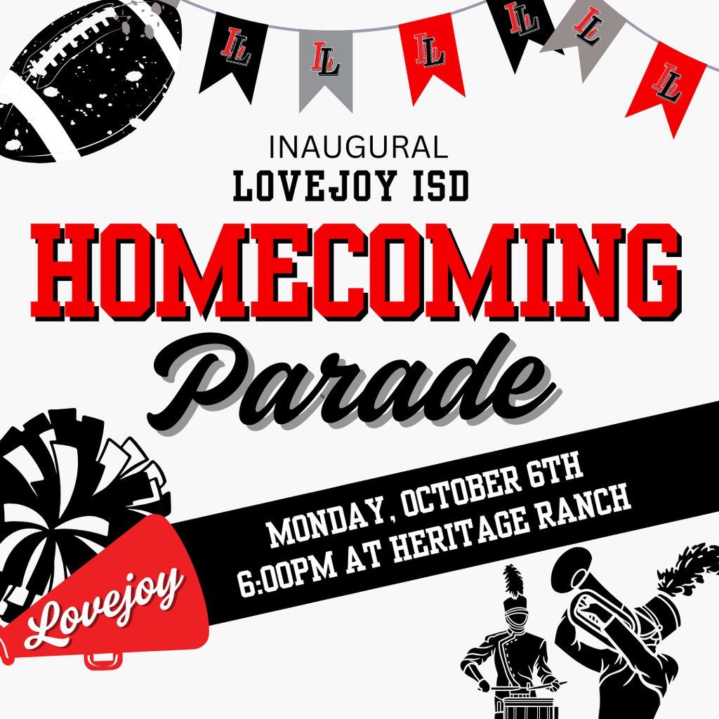 Lovejoy ISD's Inaugural Homecoming Parade, Monday, October 6th at 6:00pm at Heritage Ranch