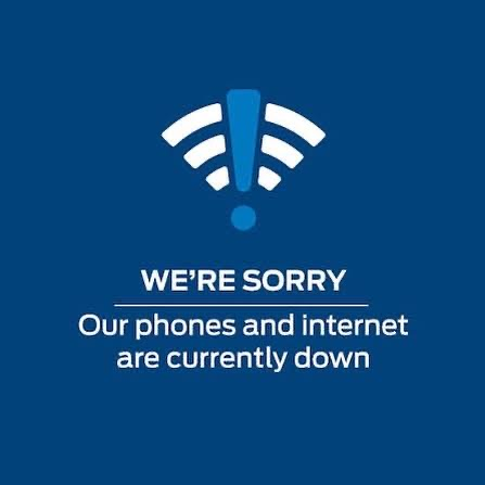 we’re sorry our phones and Internet are down