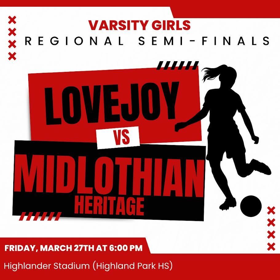 Poster for varsity girls' regional semi-finals. Features a silhouette of a female soccer player. Teams are Lovejoy vs Midlothian Heritage. Date is Friday, March 27th at 6:00 PM.