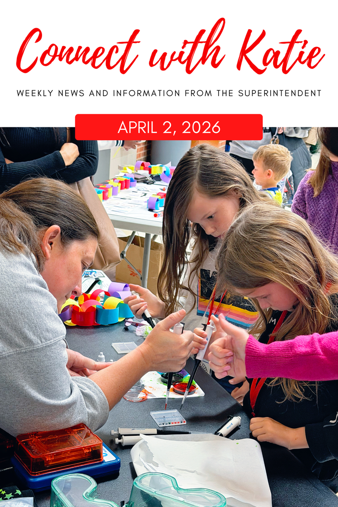 Several people work on a science project at a table; a woman helps two children. Overlay reads, "Connect with Katie, Weekly news and information from the superintendent, April 2, 2026."