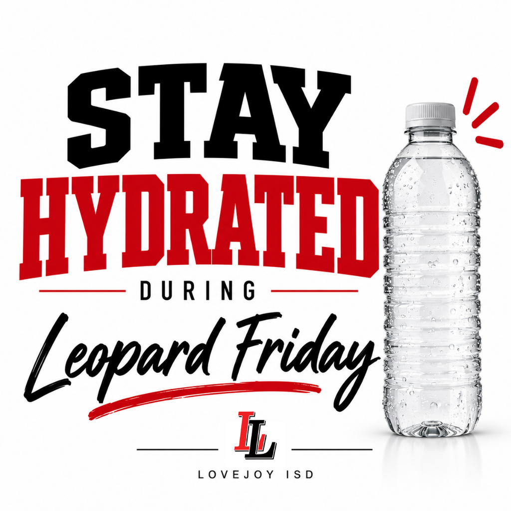 A water bottle beside a sign that reads "Stay Hydrated During Leopard Friday" with "LOVEJOY ISD" at the bottom.