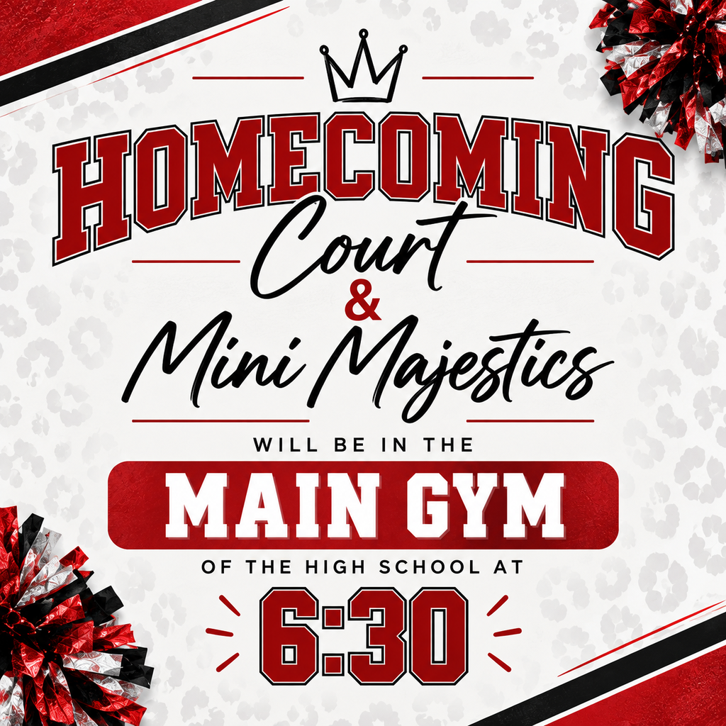 Red, white, black, and gray design with text reading "Homecoming Court & Mini Majesties" with a crown, pompoms, and time 6:30.