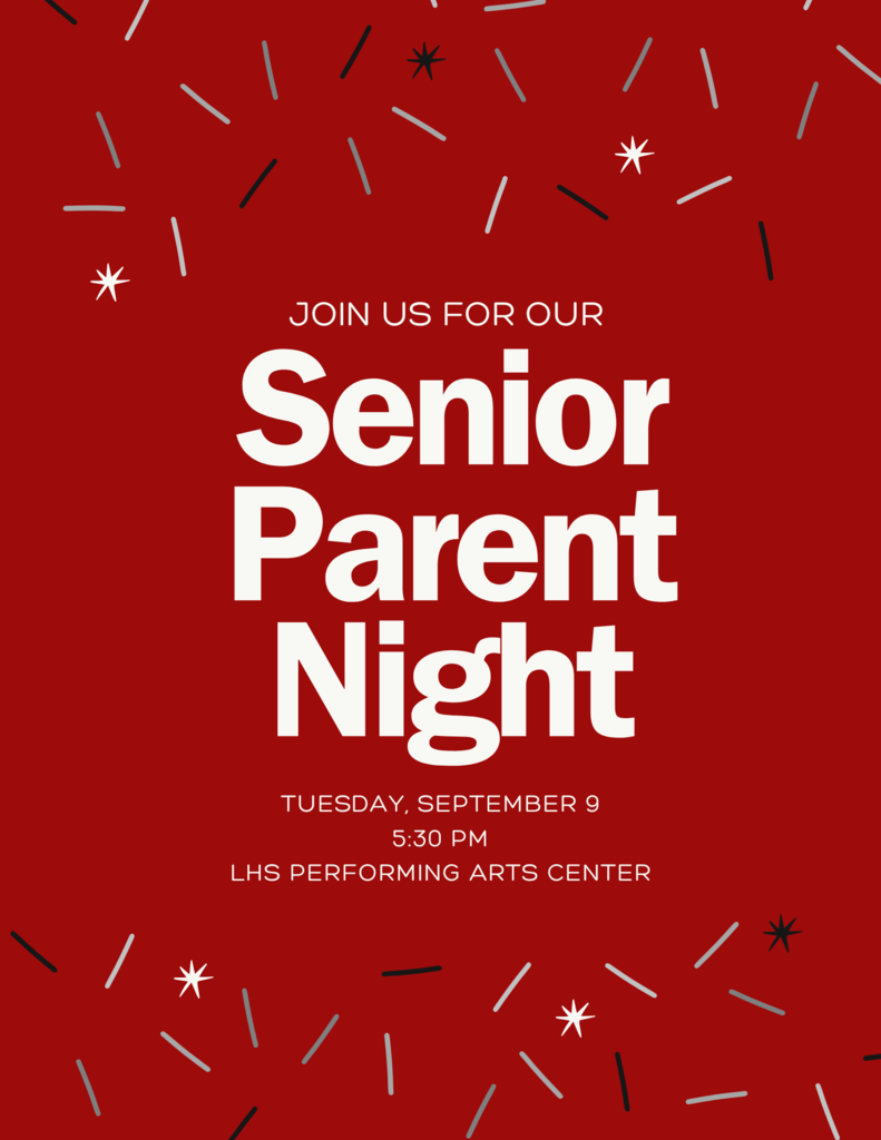 Senior Parent Night September 9th 5:30pm LHS PAC