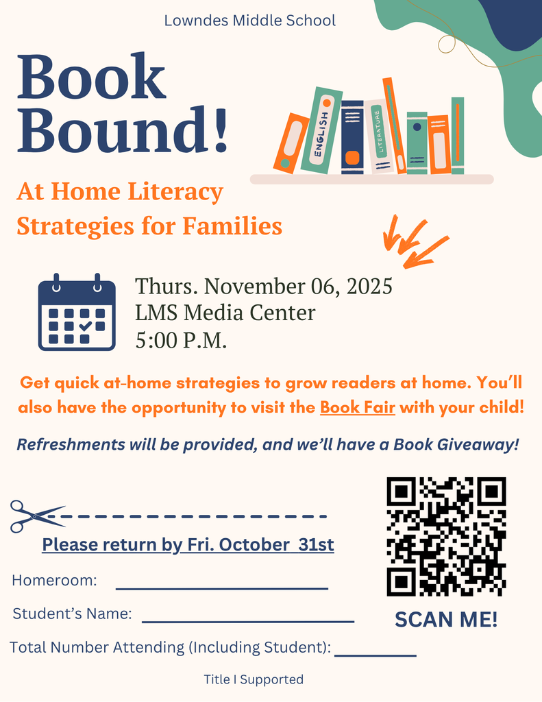 📚 Book Bound! Families are invited to join us for an evening of fun, learning, and literacy! ✨ 🗓 Thursday, November 6, 2025 📍 LMS Media Center | ⏰ 5:00 P.M. ✅ Learn quick and easy at-home strategies to help your child grow as a reader. 🎟 Visit the Book Fair and enjoy refreshments and a Book Giveaway! 📅 RSVP by Friday, October 31st — scan the QR code or return the form below! #LowndesMiddle #LMSReads #BookBound #FamilyLiteracyNight