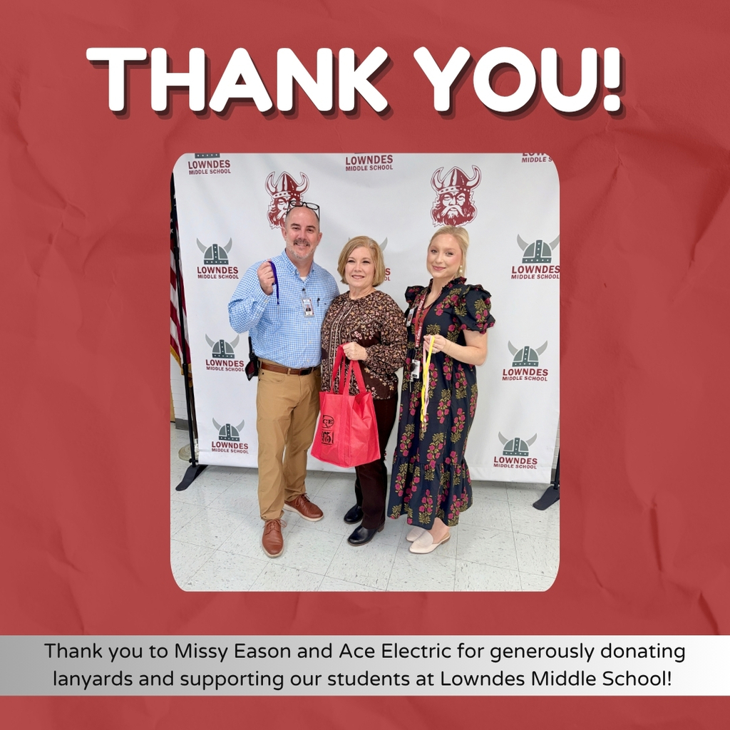 Lowndes Middle School extends sincere appreciation to Missy Eason and Ace Electric for their generous donation of lanyards to our students. We are grateful for your continued support and commitment to our school community. Partnerships like yours make a meaningful difference in the success of our students.