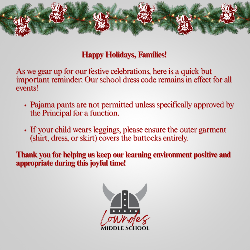 🎄 Happy Holidays, Families! ☃️ As we gear up for our festive celebrations, here is a quick but important reminder: Our school dress code remains in effect for all events! Pajama pants are not permitted unless specifically approved by the Principal for a function. If your child wears leggings, please ensure the outer garment (shirt, dress, or skirt) covers the buttocks entirely. Thank you for helping us keep our learning environment positive and appropriate during this joyful time!