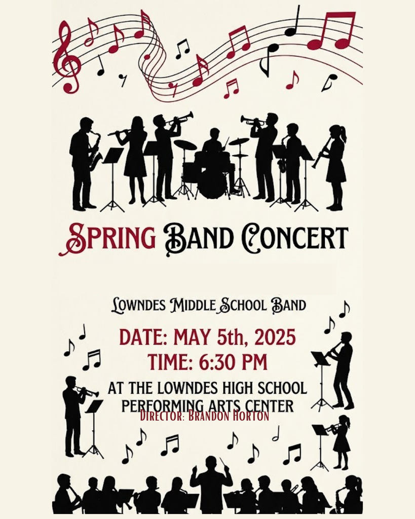 We would like to invite everyone to our annual Lowndes Middle School Spring Band Concert featuring the 6th, 7th and 8th grade concert bands. This event will be held at the Lowndes High School Performing Arts Center at 6:30 PM. Admittance is free for the public. Come support our students and listen to their wonderful music!