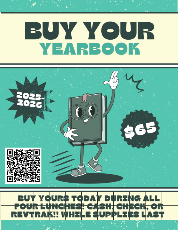 Buy your yearbook today during all four lunches! Cash,Check,or Revtrak
