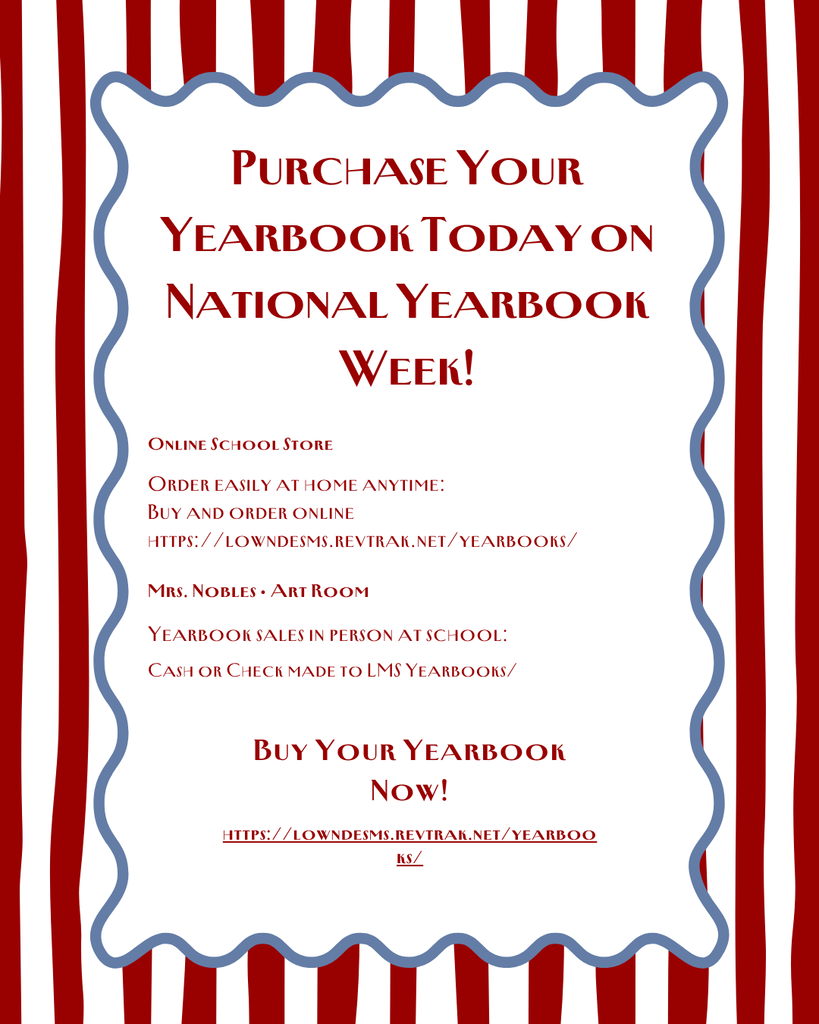 Celebrate National Yearbook Week by securing your copy today! Don’t miss out on preserving this year’s memories—order easily online anytime or pay in person at school. Purchase yours online here: https://lowndesms.revtrak.net/yearbooks/ In-Person Details: Where: Mrs. Nobles - Art Room Payment: Cash or check made out to LMS Yearbook