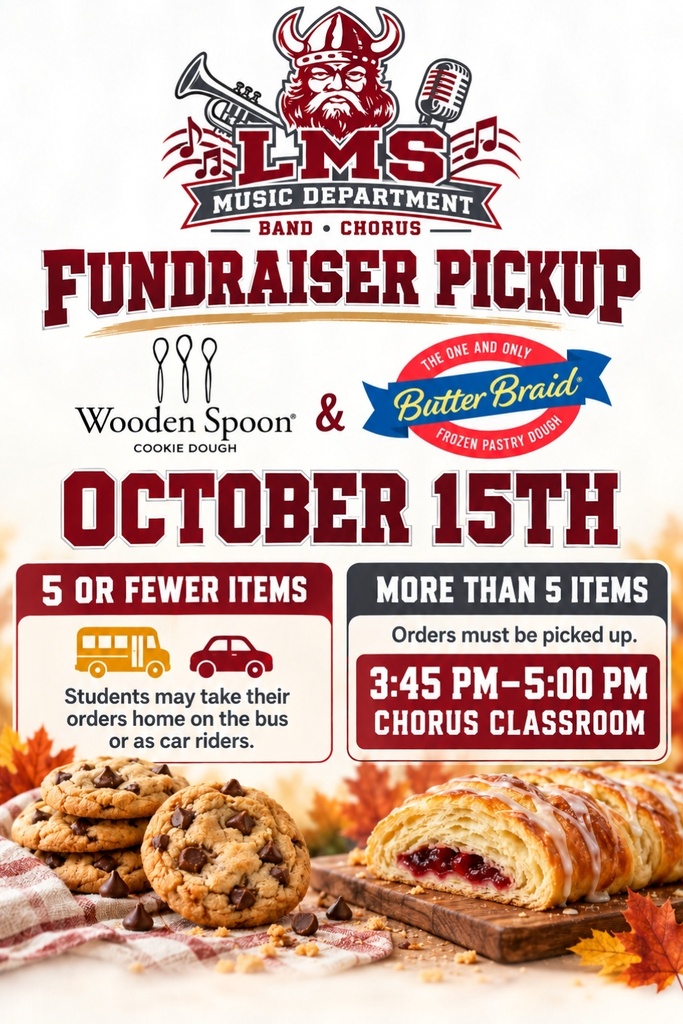 LMS Music families, our Wooden Spoon Cookie Dough and Butter Braid orders will be ready for pickup on October 15th! If your student sold 5 or fewer items, they can take their order home on the bus or as a car rider. If your student sold more than 5 items, please plan to pick up their order in the chorus classroom between 3:45 and 5:00 PM. Please make arrangements ahead of time so all orders can go home that afternoon!