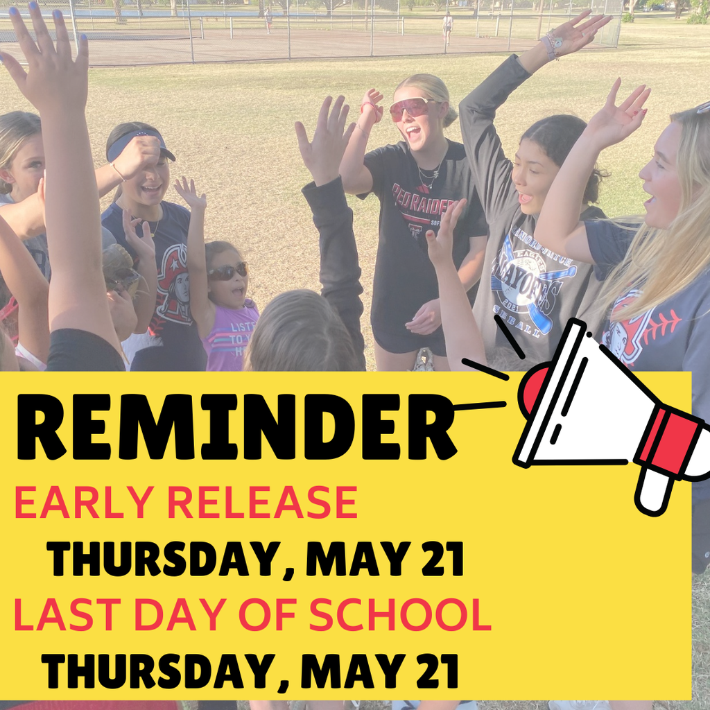 early release, last day of school, Thursday May 21