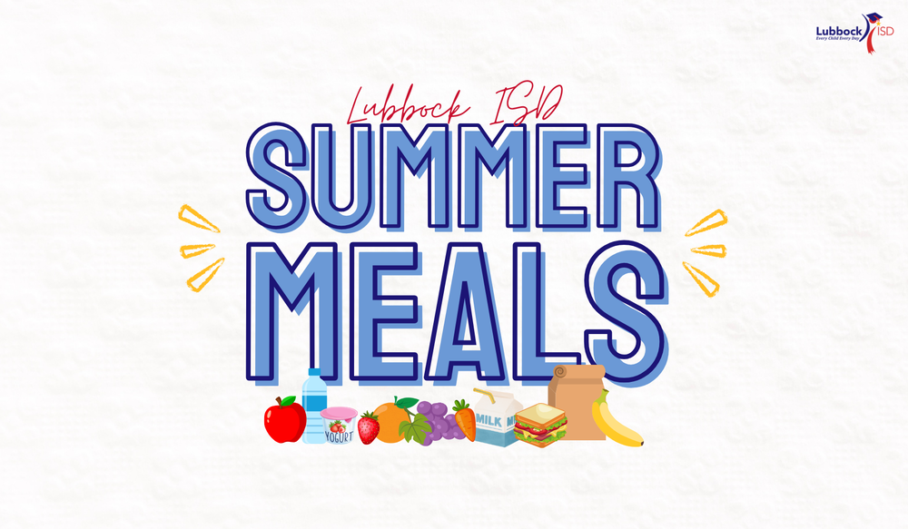 Lubbock ISD summer meals with copies of fruit and lunch items, Lubbock ISD logo