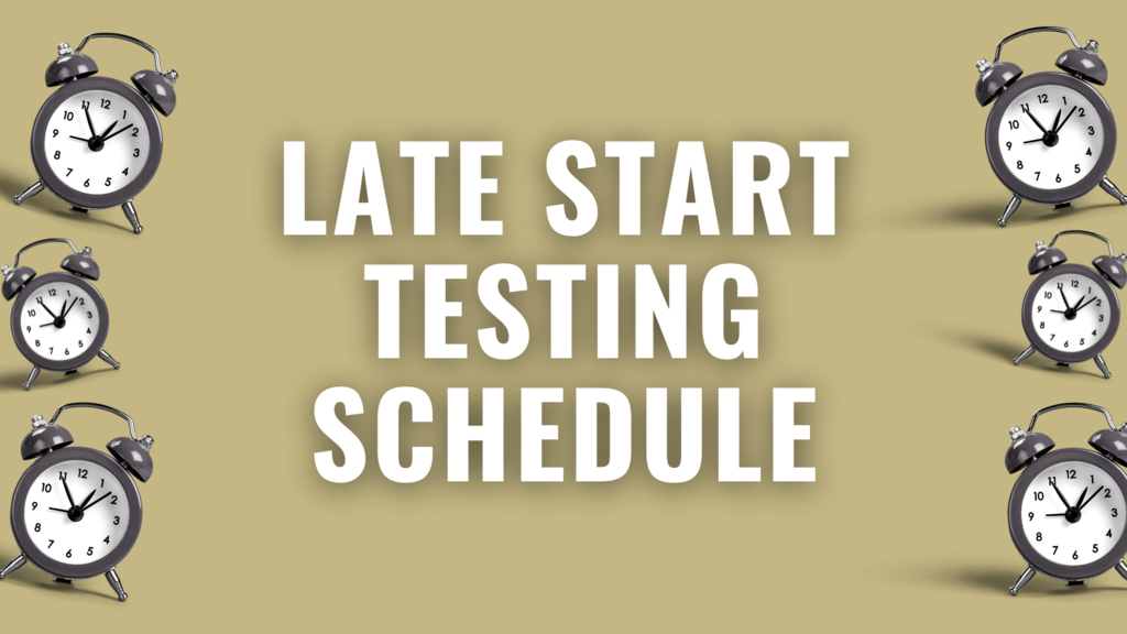 Late Start Testing