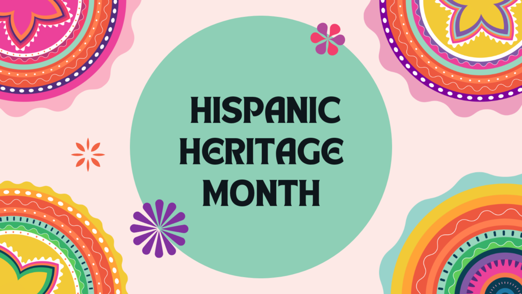 Hispanic Heritage month