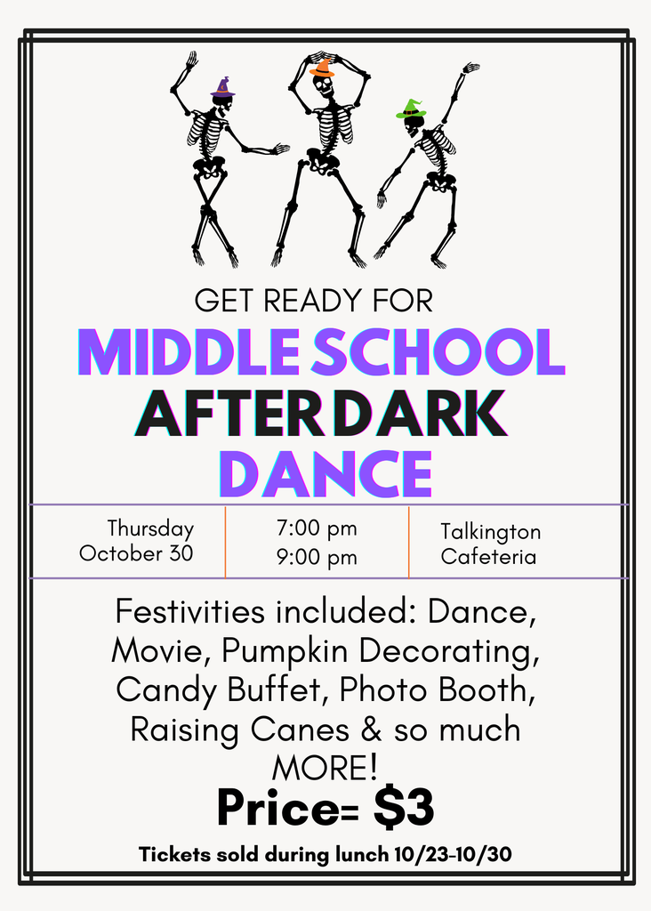 Middle School dance $3 Tickets sold until 10/30 7:00-9:00 pm in cafeteria on Oct 30