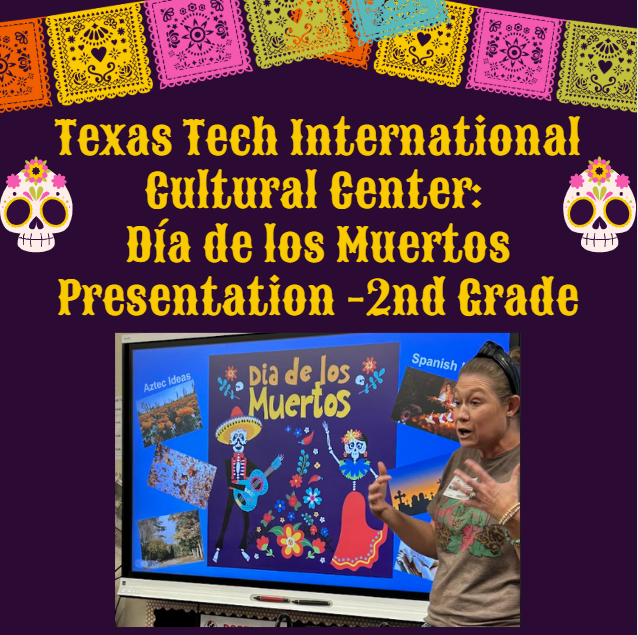 TTU Dia de los Muertos Presentation - 2nd grade