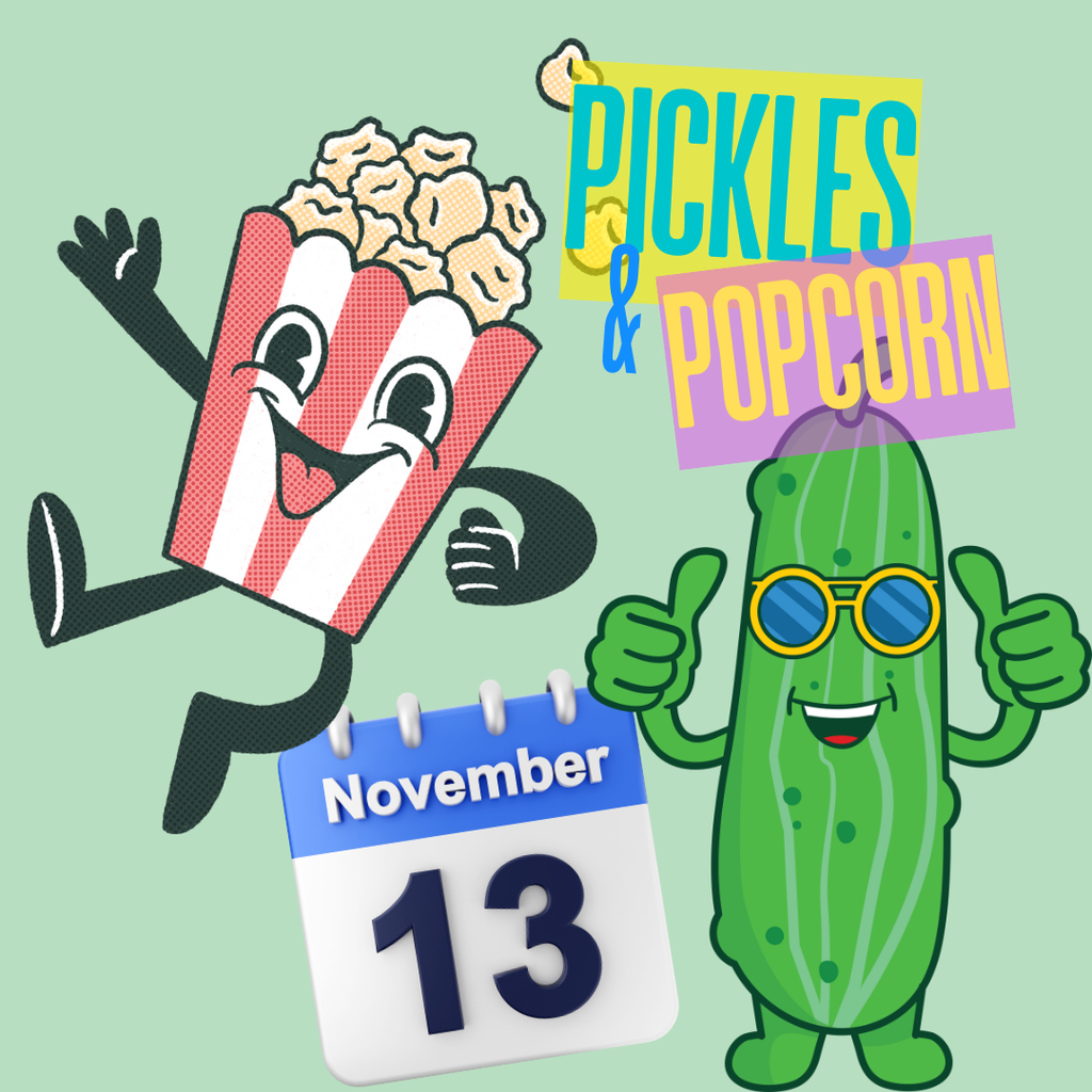 pickles & popcorn