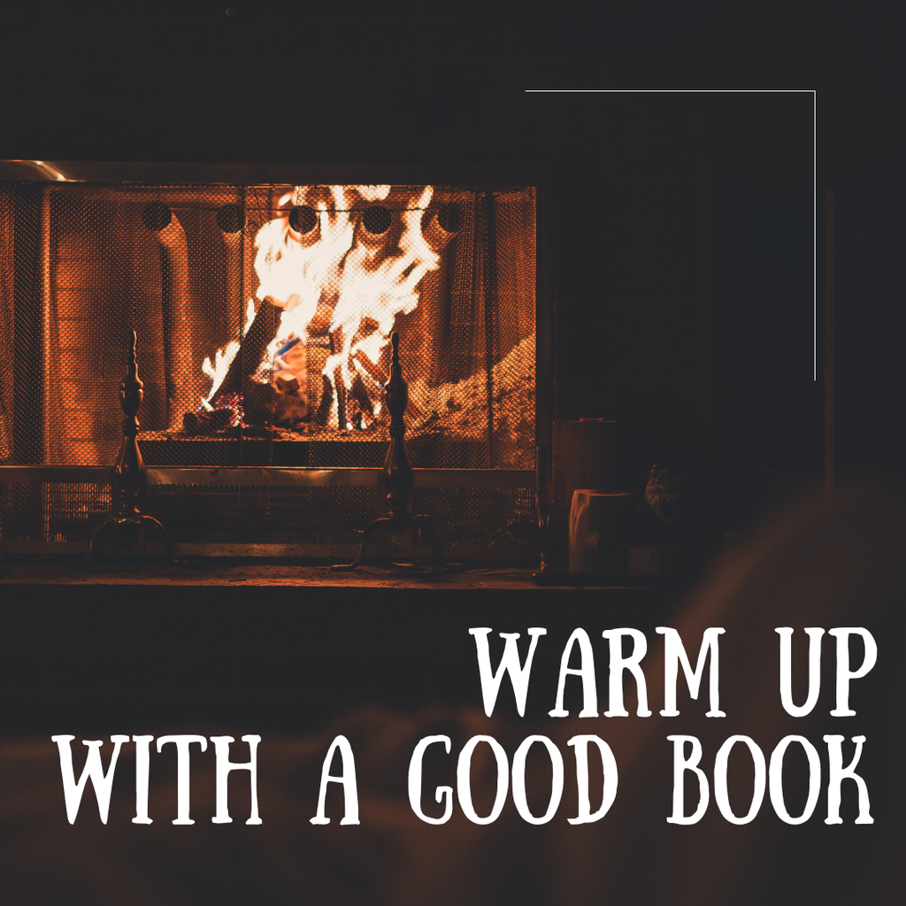 Fire place with phrase "warm up with a good book"