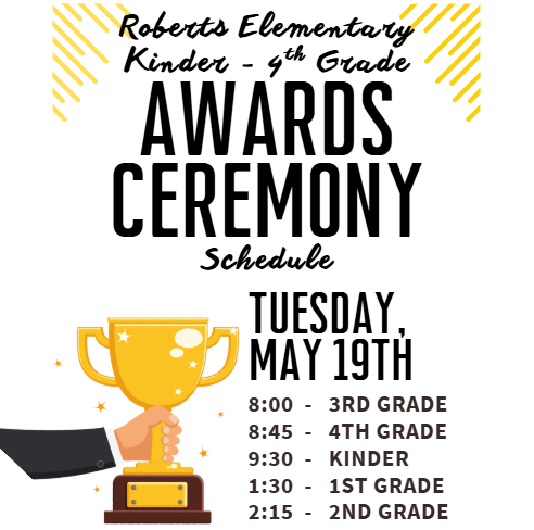 Roberts Elementary K-4 Awards Ceremony Schedule