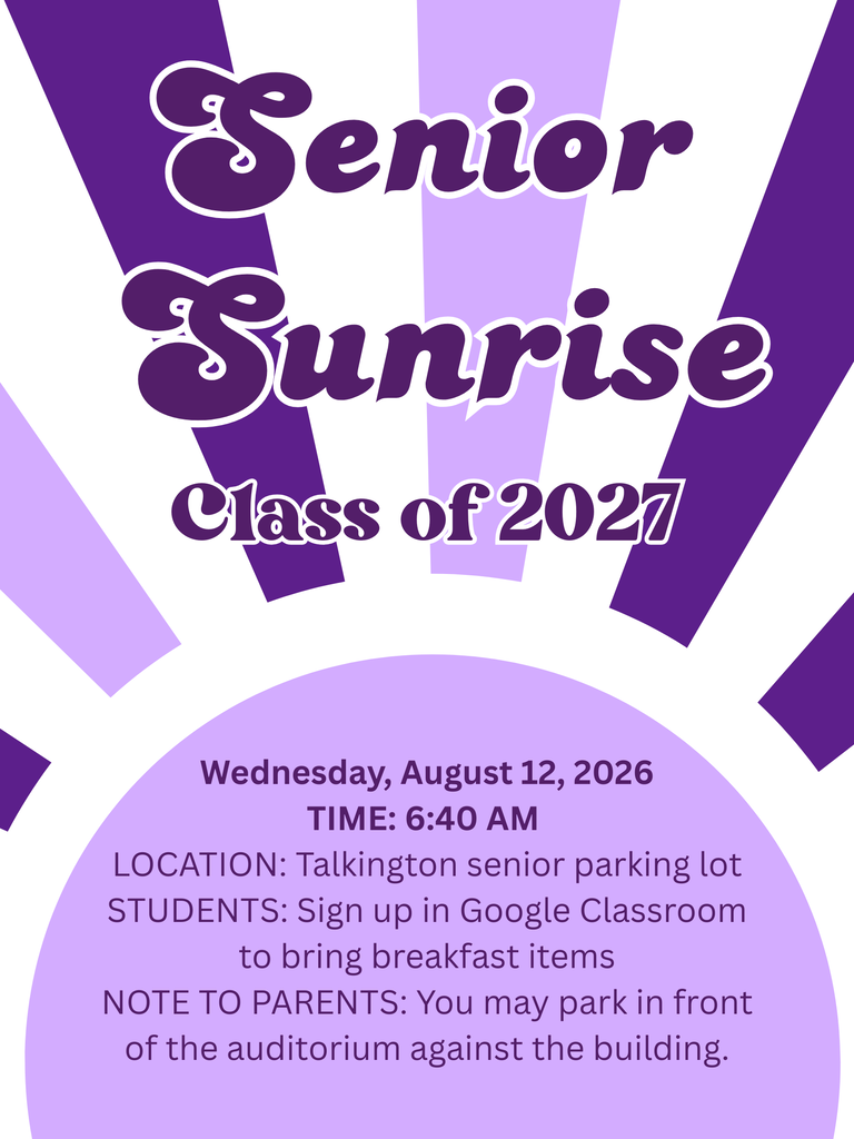 Senior Sunrise August 12 6:40 AP; with a purple sunrise; parents can park against the building; students see Classroom for details.
