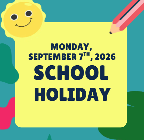 School Holiday - Monday, September 7, 2026