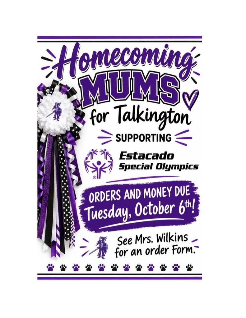 HOMEcoming MUMS are here! Homecoming Mum sales will benefit Estacado Special Olympics!Orders & money are due Tuesday, October 6th! See Mrs. Wilkins for an order form.