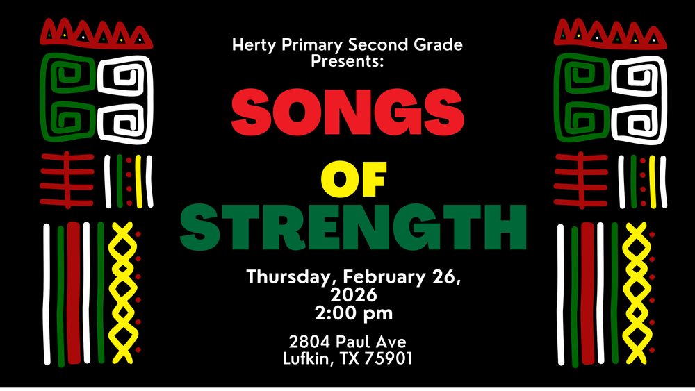 Songs of Strength. Second grade program. Thursday, February 26, 2026 at 2:00 PM at Herty Primary