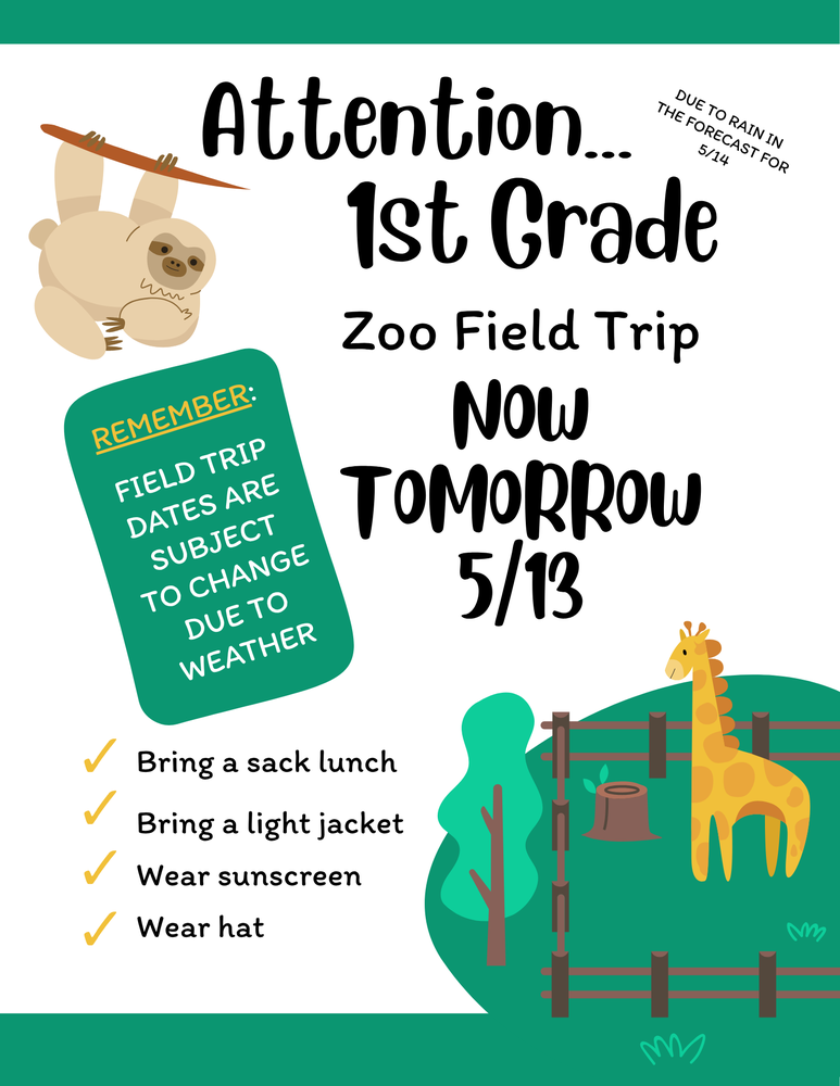 1st Grade Field Trip Change of Date