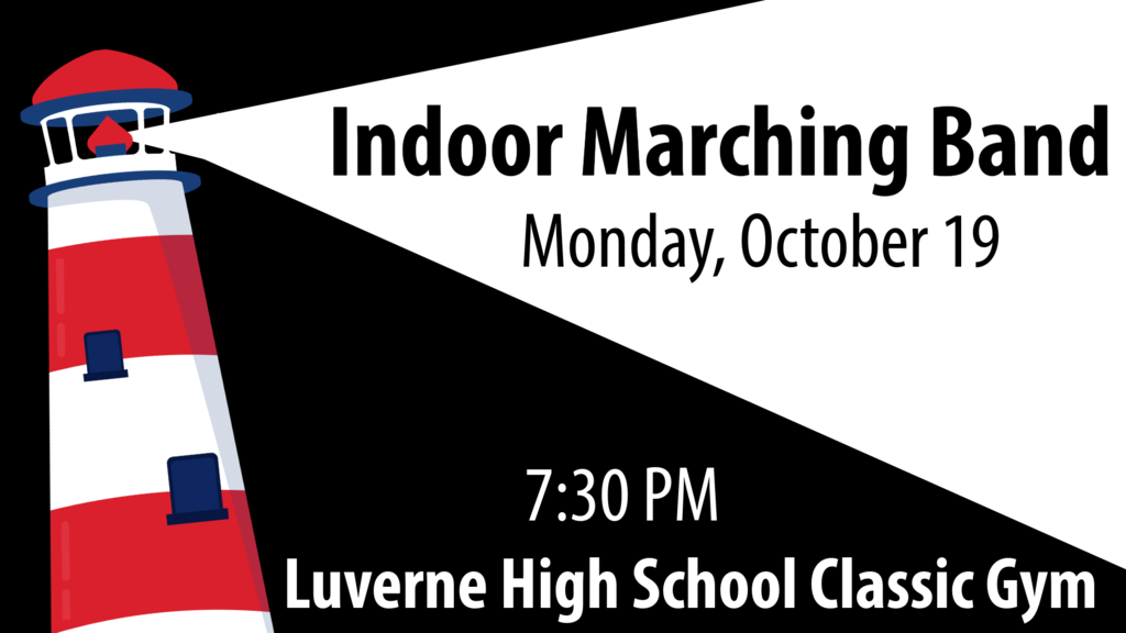 Indoor Marching Band Graphic, Monday, October 19. 7:30 pm at the Luverne High School Classic Gym.