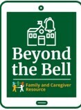 Sign that says "Beyond the Bell, Family and Caregiver Resource".