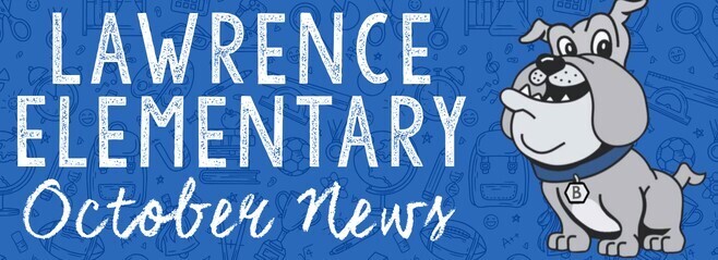 Graphic with blue background of a cartoon bulldog and the text "Lawrence Elementary October News.