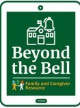 Clipart drawing  of an old fashioned school building featuring a large bell with the text "Beyond the Bell, Family and Caregiver Resource".