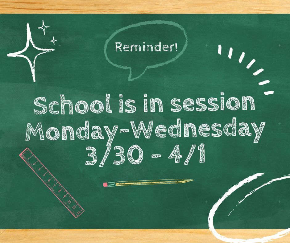 reminder school in session Monday 3/30