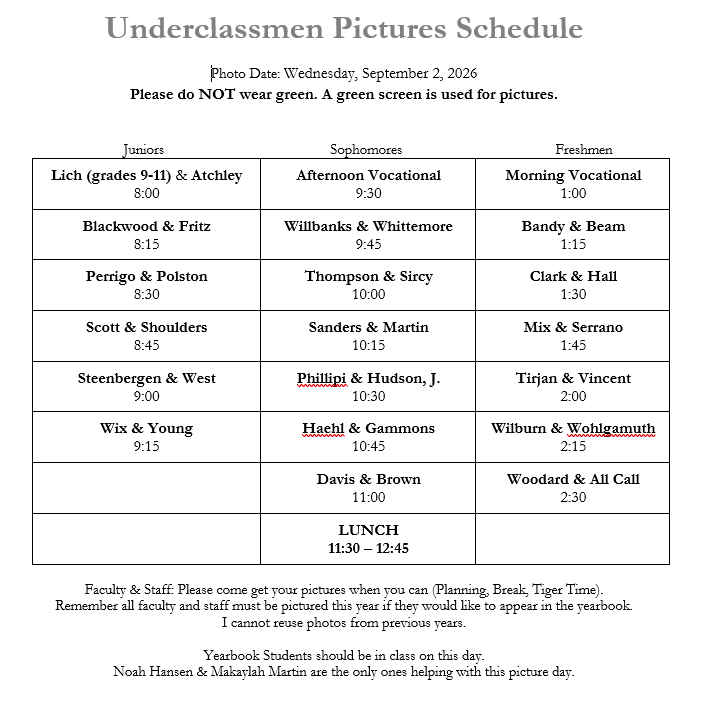 Underclassmen Pictures Schedule  photo Date: Wednesday, September 2, 2026  Please do NOT wear green. A green screen is used for pictures. 